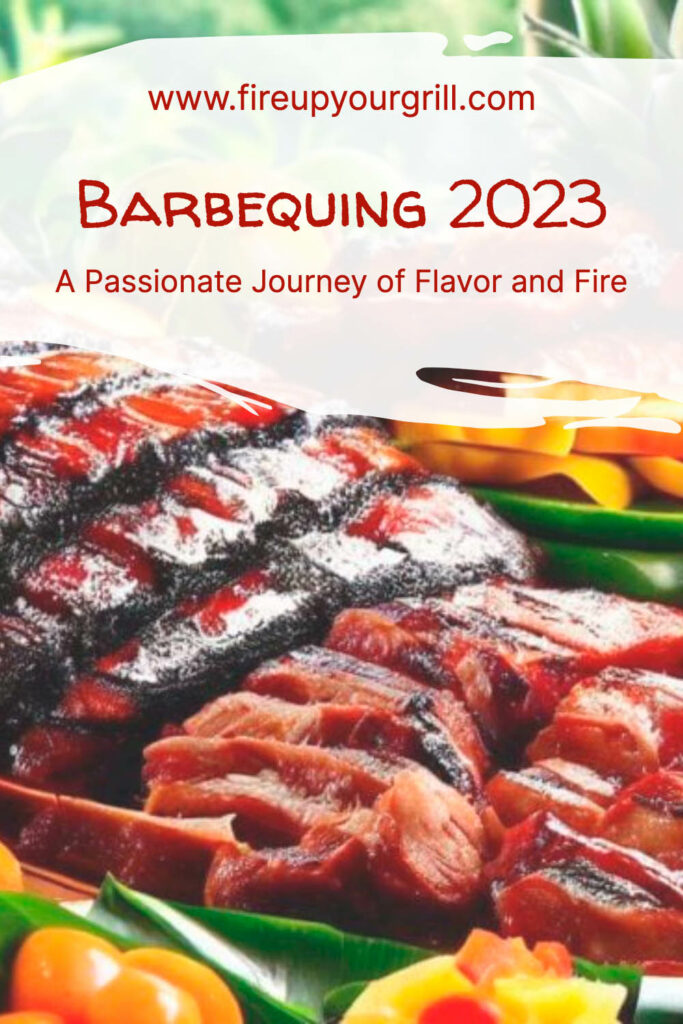 Barbequing: A Passionate Journey of Flavor and Fire