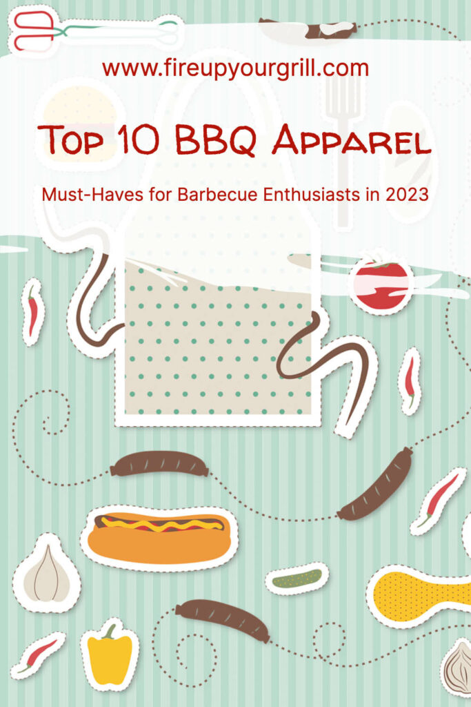 Top 10 BBQ Apparel Must-Haves for Barbecue Enthusiasts in 2023